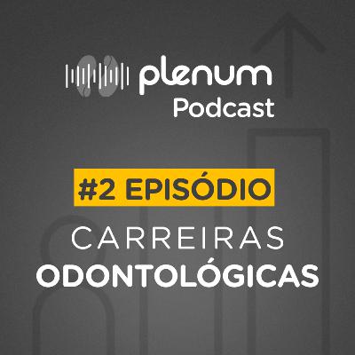 Carreiras para dentistas, além do consultório | Plenum® Podcast Carreiras para dentistas, além do consultório | Plenum® Podcast