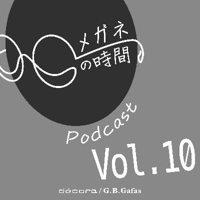 #10『老眼対策、遠近・中近・近々、市販の老眼鏡ってどう？などの話』