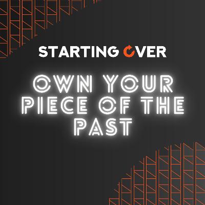 S04 Ep. 5: Own Your Piece Of The Past!