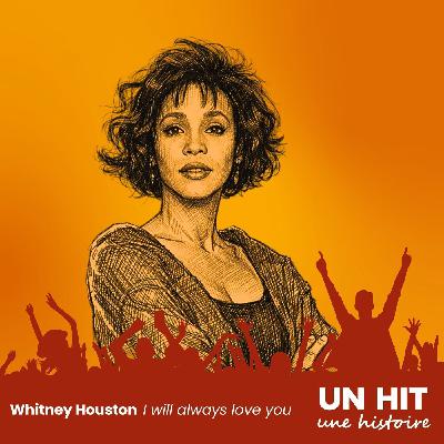 "I will always love you" : un hit aux plusieurs vies, révélé par Whitney Houston "I will always love you" : un hit aux plusieurs vies, révélé par Whitney Houston