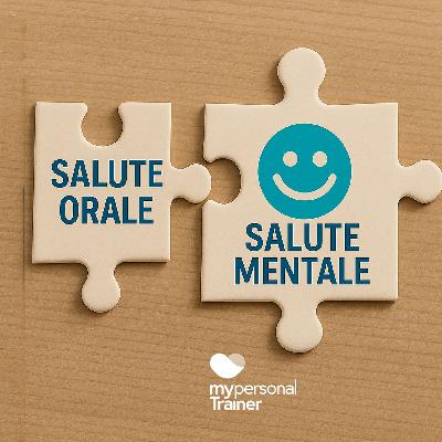 Salute orale e Salute mentale. Che legame c'è Salute orale e Salute mentale. Che legame c'è