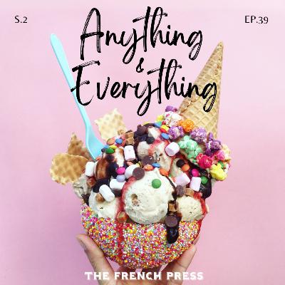 39 Anything and Everything