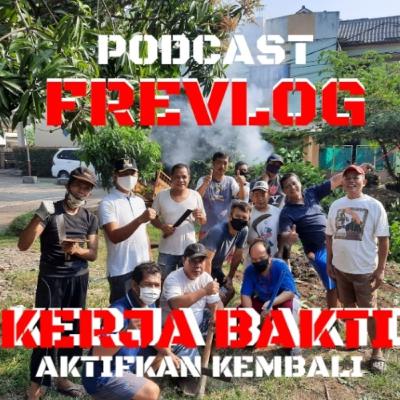PODCAST - KERJA BAKTI PODCAST - KERJA BAKTI
