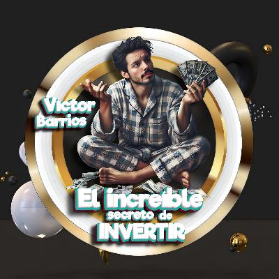 Cap.9 El increíble secreto de Invertir