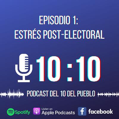 Episodio 1: Estrés post-electoral