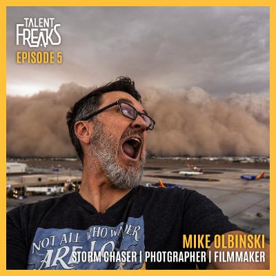 How Mike Olbinski Became a Viral Storm Photographer | Talent Freaks Podcast