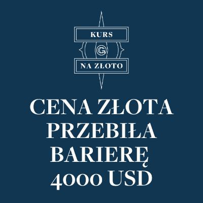 Cena złota przebiła barierę 4000 USD – Kurs na złoto #36 Cena złota przebiła barierę 4000 USD – Kurs na złoto #36