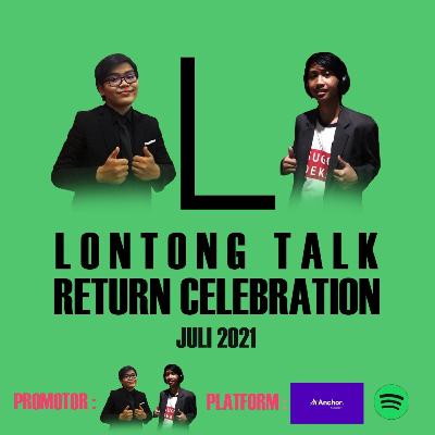 S2 EPISODE 1 : THE RETURN OF LONTONGTALK