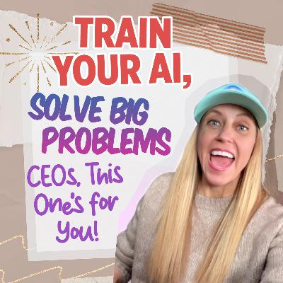 EP #44 Use AI to Work Smarter, Not Harder! (CEO's this is for you!)