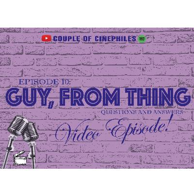 Episode 10 - Guy, From Thing