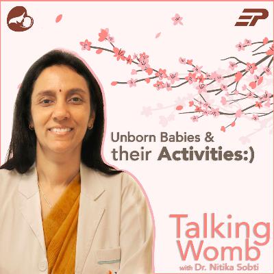 Weekly Tip: Unborn Babies and their Activities :)