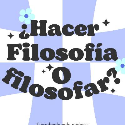 ¿Hacer Filosofía o Filosofar? ¿Hacer Filosofía o Filosofar?