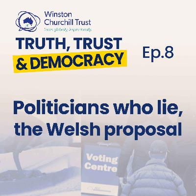 Ep 8 - Politicians who lie, the Welsh Proposal