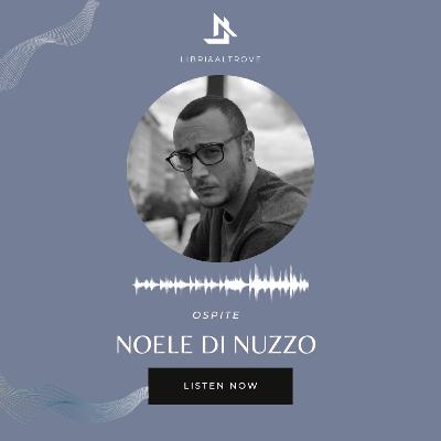 INTERVISTA A NOELE DI NUZZO