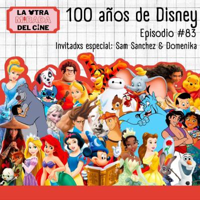 T4: E9 - 100 Años de Disney (ft. Samuel Sanchez & Domenica Marin)