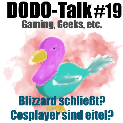 Dodo-Talk#19 - Blizzard schließt? Was ist mit AmongUs? Sind Cosplayer eitel?
