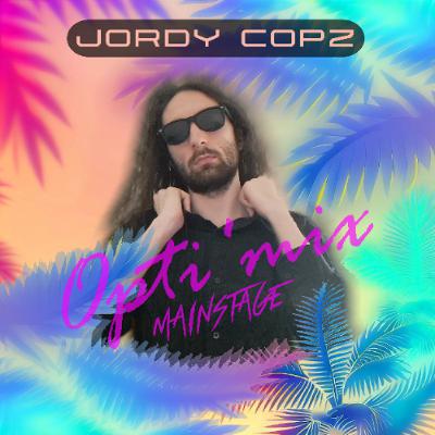 Jordy Copz Opti'mix Mainstage #159 Jordy Copz Opti'mix Mainstage #159