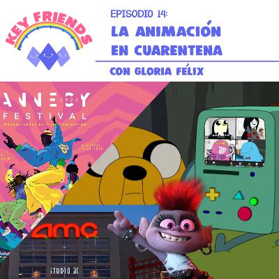 EP14: La Animación en Cuarentena (con Gloria Félix)