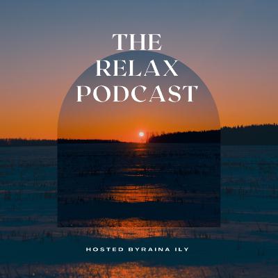 #01 The Relax Podcast Intro #01 The Relax Podcast Intro