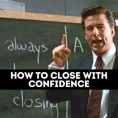 How to close with confidence