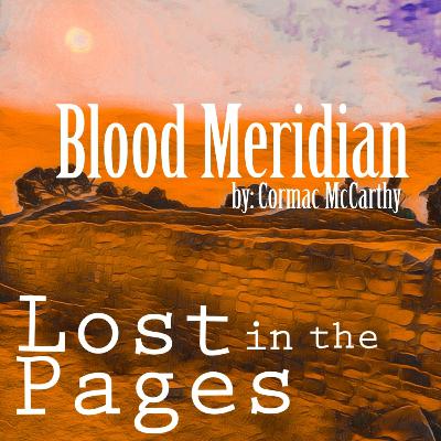 Blood Meridian or The Evening Redness In The West by Cormac McCarthy Blood Meridian or The Evening Redness In The West by Cormac McCarthy