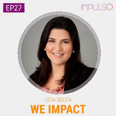 027 | Lícia Souza, fundadora da WE Impact