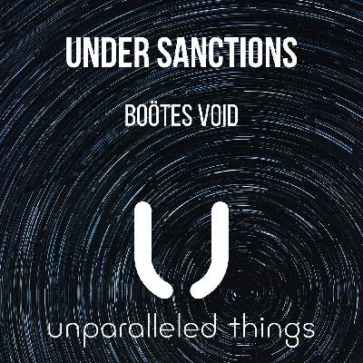 Under Sanctions - Bootes Void [Unparalleled Things]
