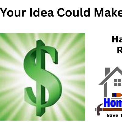 Your Idea Could Make You Wealthy