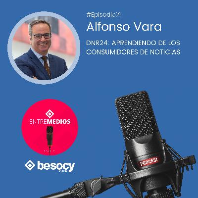 #entrevista19 - Alfonso Vara - DNR24: Aprendiendo de los consumidores de noticias #entrevista19 - Alfonso Vara - DNR24: Aprendiendo de los consumidores de noticias