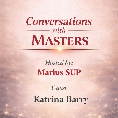 Conversations with Masters - guest Katrina Barry
