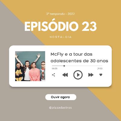 #23 - a tour das adolescentes de 30 anos