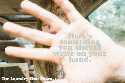 #34: Here’s something you should write on your hand.