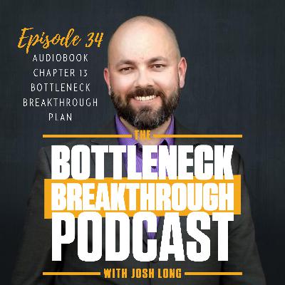 Bottleneck Breakthrough Audiobook - Chapter 13 - Bottleneck Breakthrough Plan | Ep 34