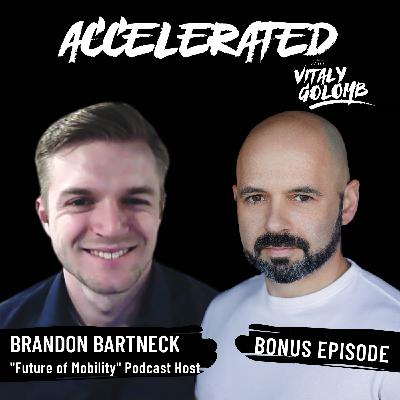 Bonus Episode | Season 2 - Brandon Bartneck ("Future of Mobility" Podcast - Host) Bonus Episode | Season 2 - Brandon Bartneck ("Future of Mobility" Podcast - Host)