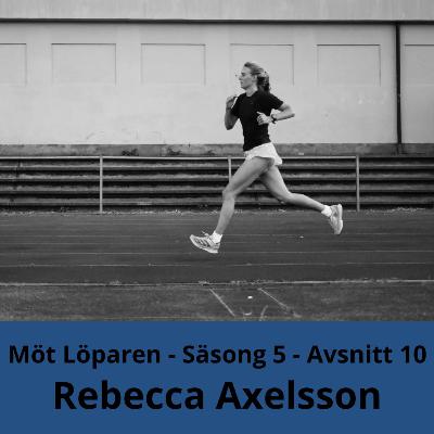 Rebecca Axelsson - "Jag är nog den minst strukturerade elitlöparen..."