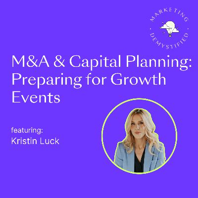 84: M&A & Capital Planning: Preparing Your Business for Growth Events 84: M&A & Capital Planning: Preparing Your Business for Growth Events