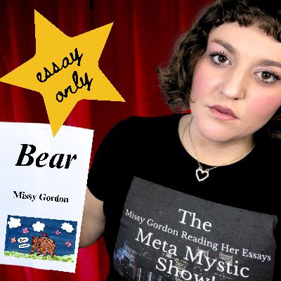 Ep. 14 | Essay #4 | "Bear" by Missy Gordon