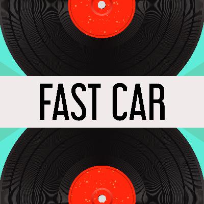 45. Fast Car 45. Fast Car