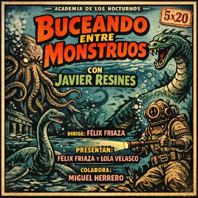5x20 - Buceando entre monstruos - Javier Resines 5x20 - Buceando entre monstruos - Javier Resines