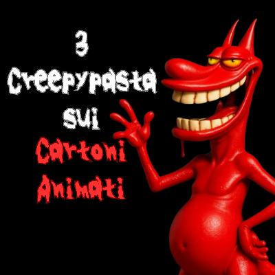 3 Creepypasta sui Cartoni Animati
