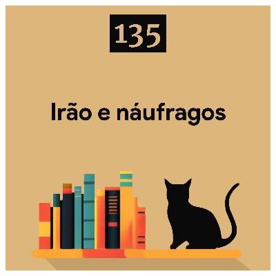 135. Irão e náufragos