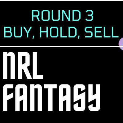 NRL Fantasy Round 3: Best Trades, Holds & Players to Sell