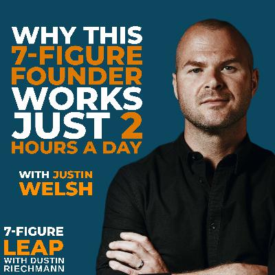 Why This 7-Figure Founder Works Just 2 Hours a Day with Justin Welsh Why This 7-Figure Founder Works Just 2 Hours a Day with Justin Welsh