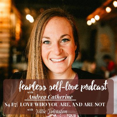 S4 E7: Love Who You Are, and Are Not