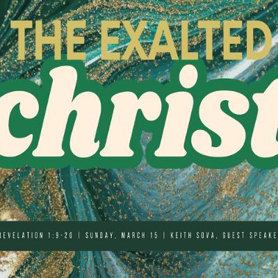 3-15-2026 The Exalted Christ - Keith Sova