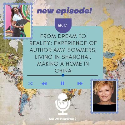 From Dream to Reality: Experience of Author Amy Sommers, living in Shanghai, making a home in China