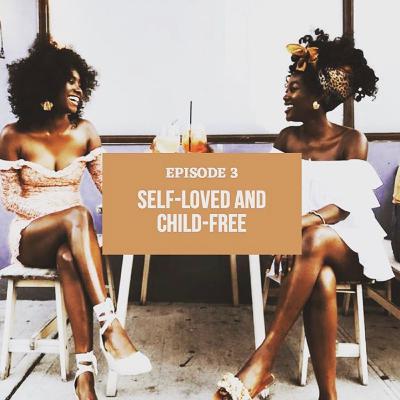 Self-Loved And Child-Free