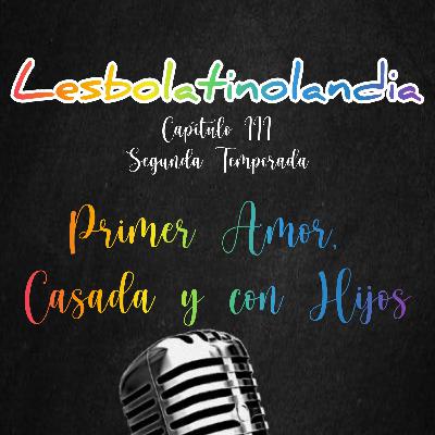 2.3 Primer Amor, Casada y con Hijos 2.3 Primer Amor, Casada y con Hijos
