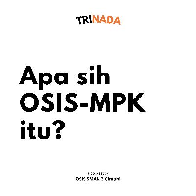 Apa sih OSIS-MPK itu?