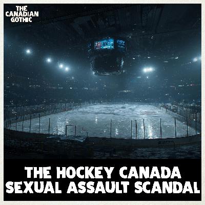 the Hockey Canada Scandal (the 2018 Canadian World Junior Team) the Hockey Canada Scandal (the 2018 Canadian World Junior Team)